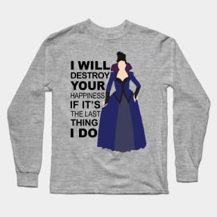 Regina Mills - Destroy Your Happiness Long Sleeve T-Shirt